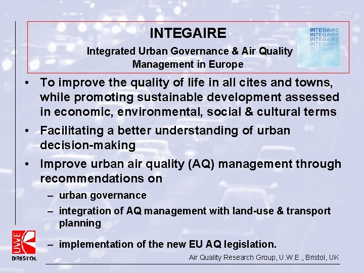 INTEGAIRE Integrated Urban Governance & Air Quality Management in Europe • To improve the INTEGAIRE Integrated Urban Governance & Air Quality Management in Europe • To improve the