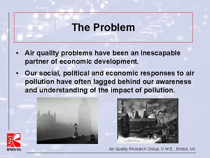 The Problem • Air quality problems have been an inescapable partner of economic development. The Problem • Air quality problems have been an inescapable partner of economic development.