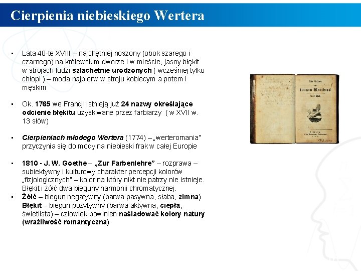 Cierpienia niebieskiego Wertera • Lata 40 -te XVIII – najchętniej noszony (obok szarego i