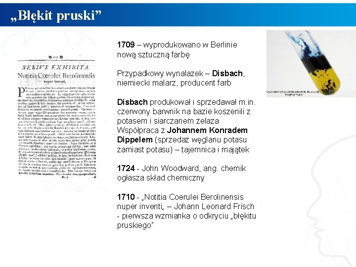 „Błękit pruski” 1709 – wyprodukowano w Berlinie nową sztuczną farbę Przypadkowy wynalazek – Disbach,