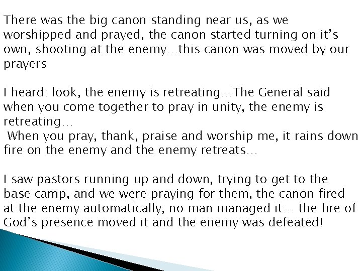 There was the big canon standing near us, as we worshipped and prayed, the