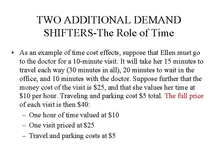 TWO ADDITIONAL DEMAND SHIFTERS-The Role of Time • As an example of time cost