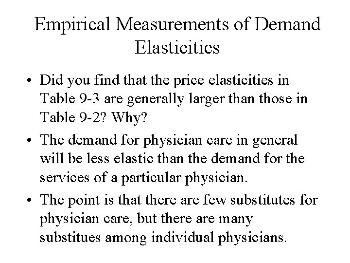 Empirical Measurements of Demand Elasticities • Did you find that the price elasticities in