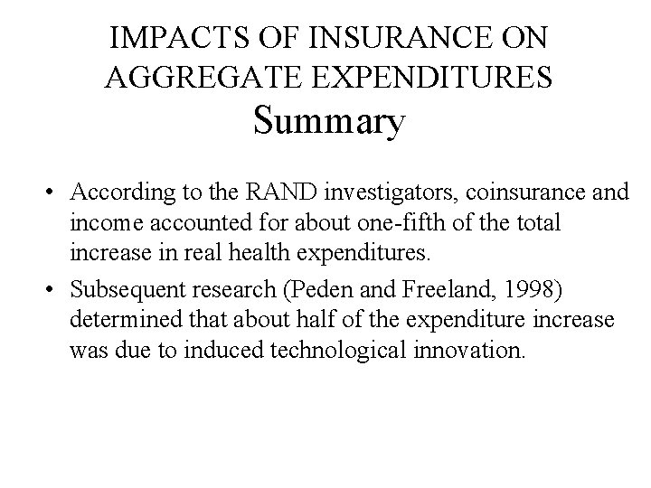 IMPACTS OF INSURANCE ON AGGREGATE EXPENDITURES Summary • According to the RAND investigators, coinsurance