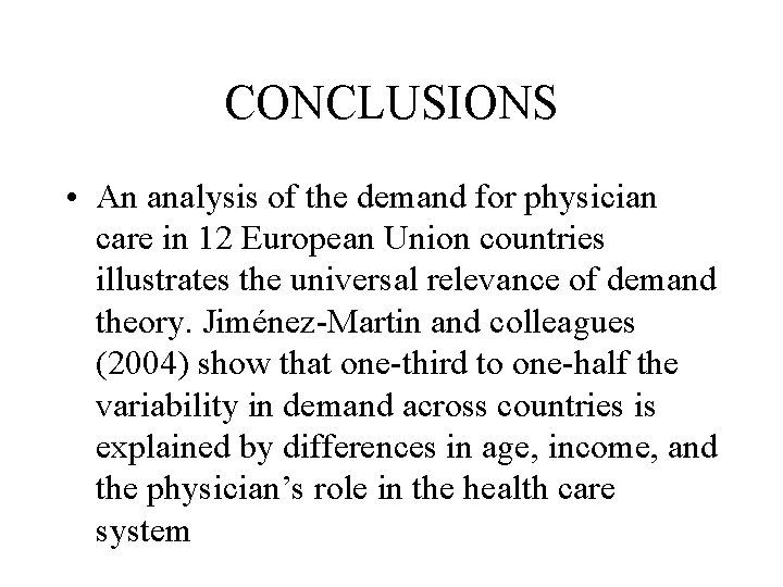 CONCLUSIONS • An analysis of the demand for physician care in 12 European Union