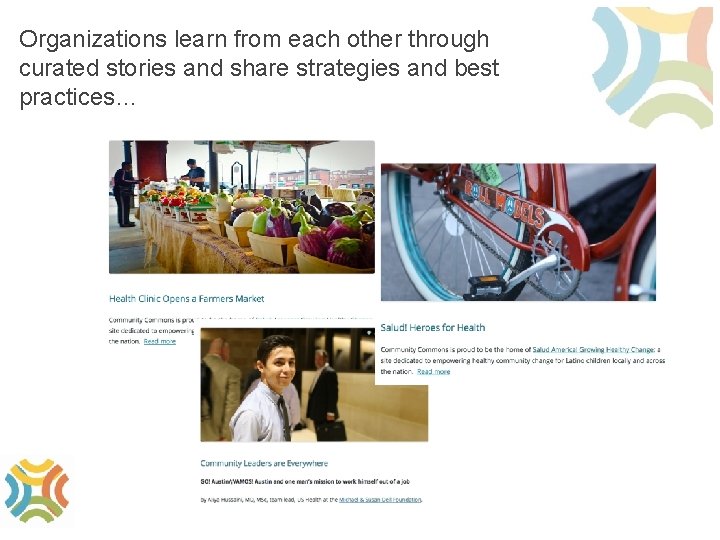 Organizations learn from each other through curated stories and share strategies and best practices…