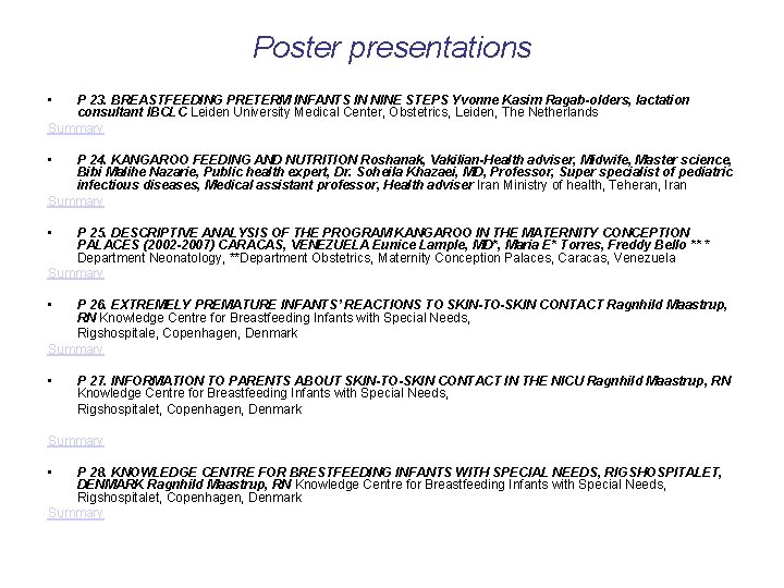Poster presentations • P 23. BREASTFEEDING PRETERM INFANTS IN NINE STEPS Yvonne Kasim Ragab-olders,