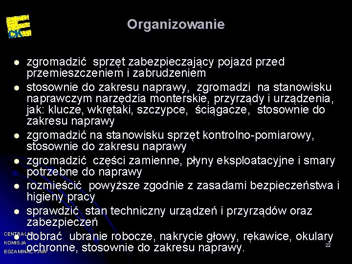 Organizowanie zgromadzić sprzęt zabezpieczający pojazd przemieszczeniem i zabrudzeniem l stosownie do zakresu naprawy, zgromadzi