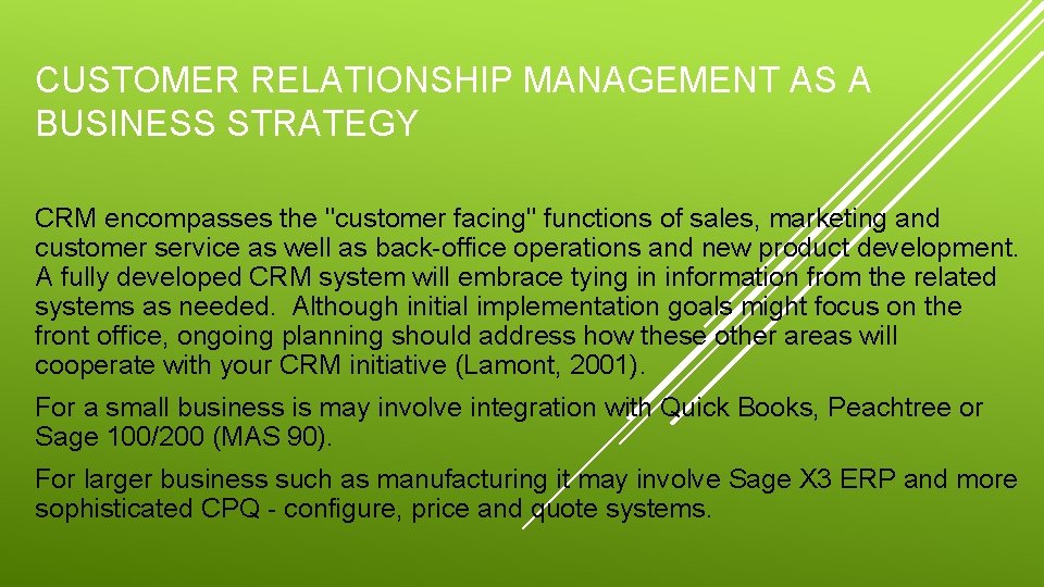 CUSTOMER RELATIONSHIP MANAGEMENT AS A BUSINESS STRATEGY CRM encompasses the "customer facing" functions of