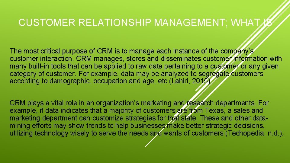 CUSTOMER RELATIONSHIP MANAGEMENT; WHAT IS The most critical purpose of CRM is to manage