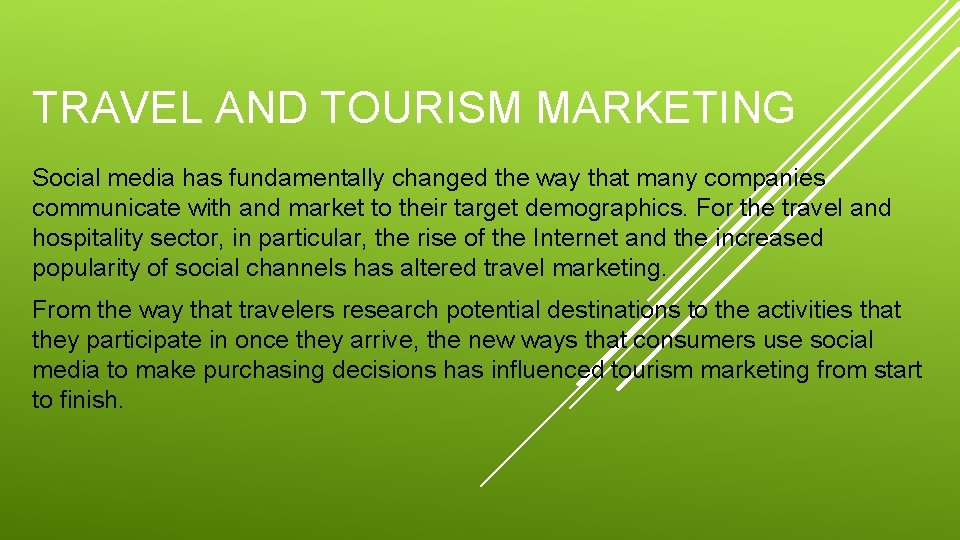 TRAVEL AND TOURISM MARKETING Social media has fundamentally changed the way that many companies