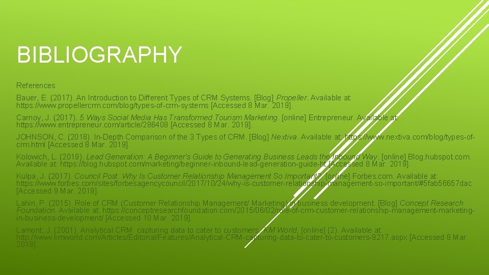 BIBLIOGRAPHY References Bauer, E. (2017). An Introduction to Different Types of CRM Systems. [Blog]