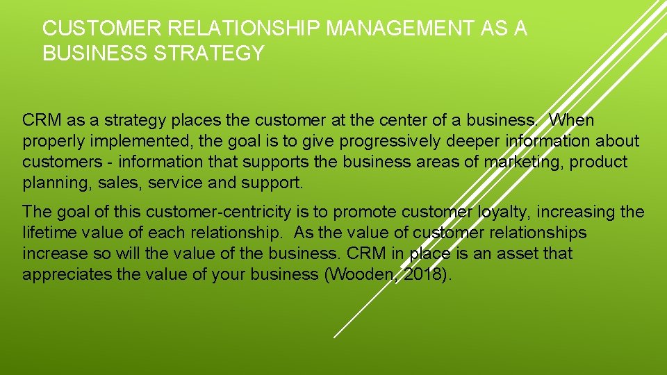 CUSTOMER RELATIONSHIP MANAGEMENT AS A BUSINESS STRATEGY CRM as a strategy places the customer