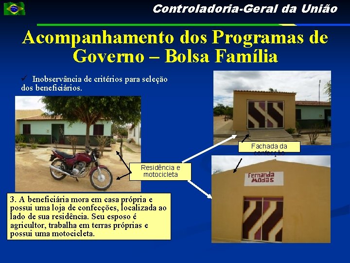 Controladoria-Geral da União Acompanhamento dos Programas de Governo – Bolsa Família Inobservância de critérios