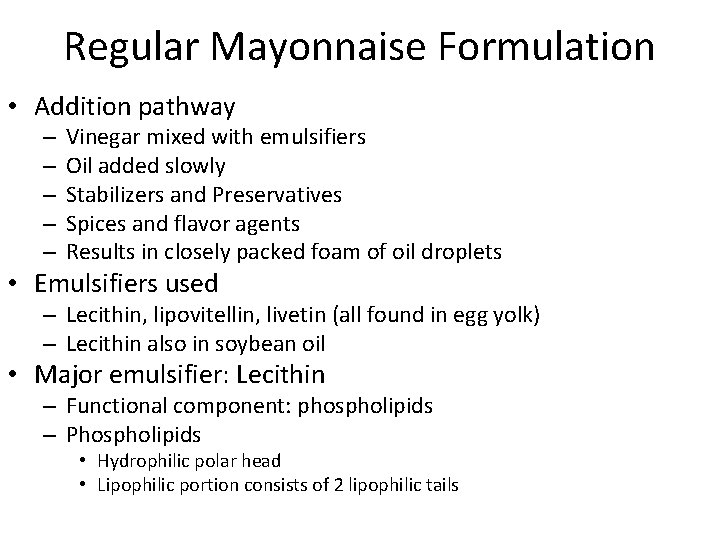 Regular Mayonnaise Formulation • Addition pathway – – – Vinegar mixed with emulsifiers Oil