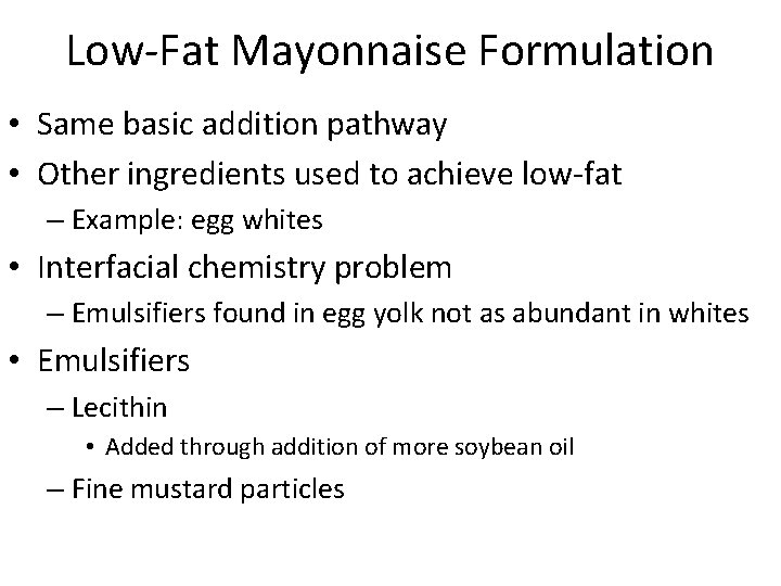 Low-Fat Mayonnaise Formulation • Same basic addition pathway • Other ingredients used to achieve