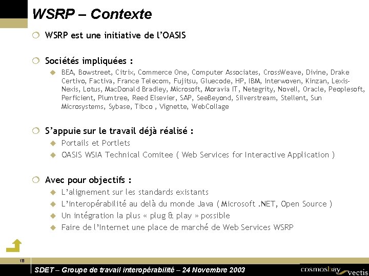 WSRP – Contexte ¦ WSRP est une initiative de l’OASIS ¦ Sociétés impliquées :