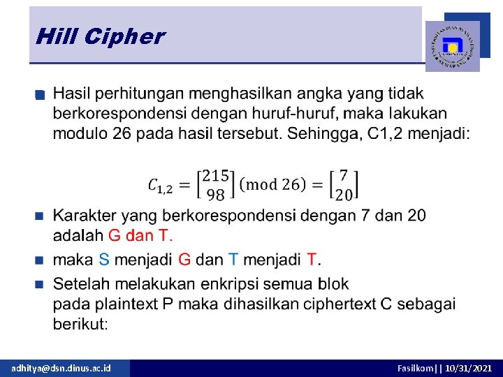 Hill Cipher n adhitya@dsn. dinus. ac. id Fasilkom|| 10/31/2021 