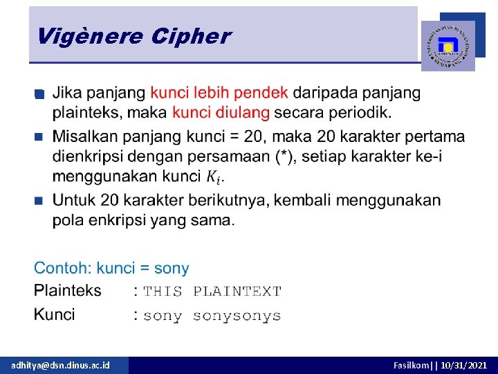 Vigènere Cipher n adhitya@dsn. dinus. ac. id Fasilkom|| 10/31/2021 