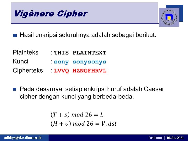 Vigènere Cipher n adhitya@dsn. dinus. ac. id Fasilkom|| 10/31/2021 