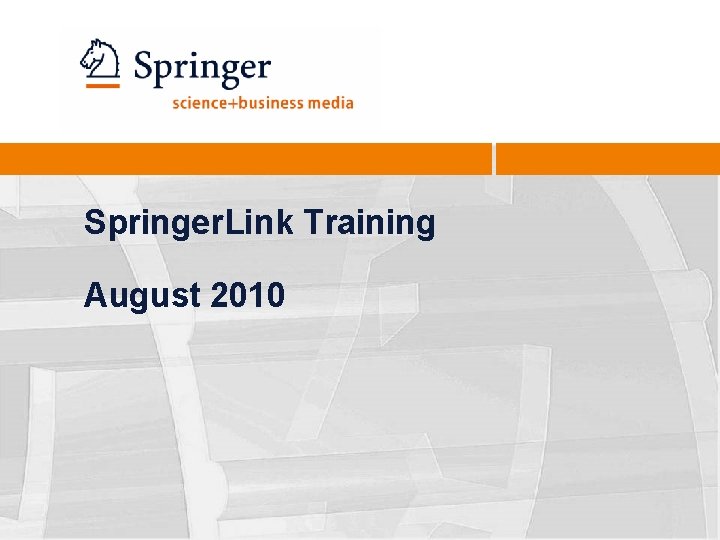 Springer. Link Training August 2010 