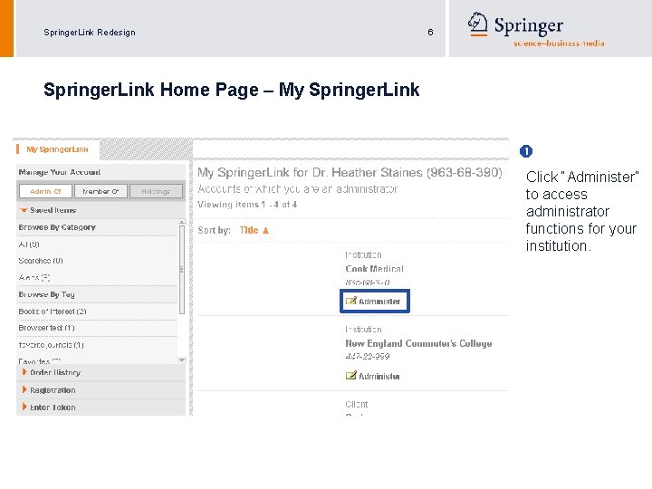 Springer. Link Redesign 6 Springer. Link Home Page – My Springer. Link Click “Administer”