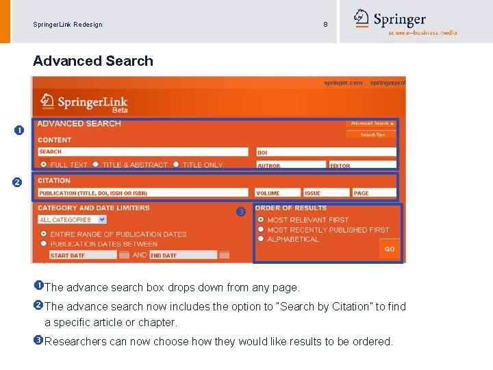 Springer. Link Redesign 8 Advanced Search The advance search box drops down from any