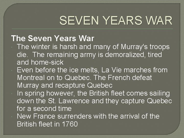 SEVEN YEARS WAR The Seven Years War The winter is harsh and many of