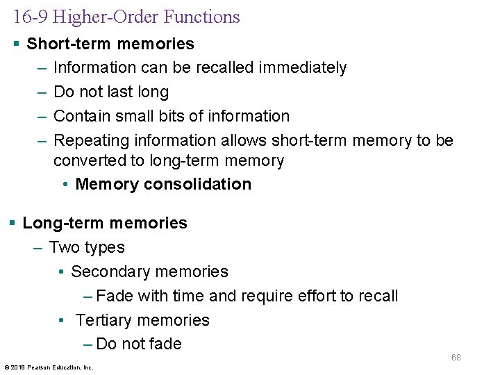 16 -9 Higher-Order Functions § Short-term memories – Information can be recalled immediately –