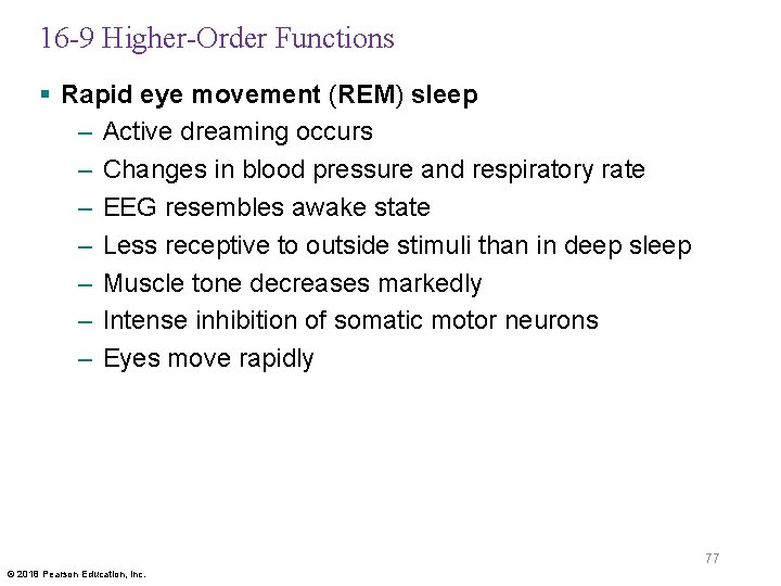 16 -9 Higher-Order Functions § Rapid eye movement (REM) sleep – Active dreaming occurs