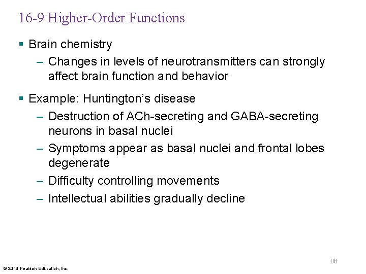 16 -9 Higher-Order Functions § Brain chemistry – Changes in levels of neurotransmitters can