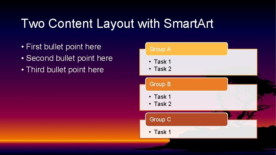 Two Content Layout with Smart. Art • First bullet point here • Second bullet