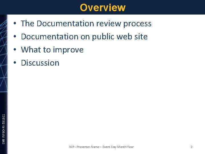 Overview The Documentation review process Documentation on public web site What to improve Discussion