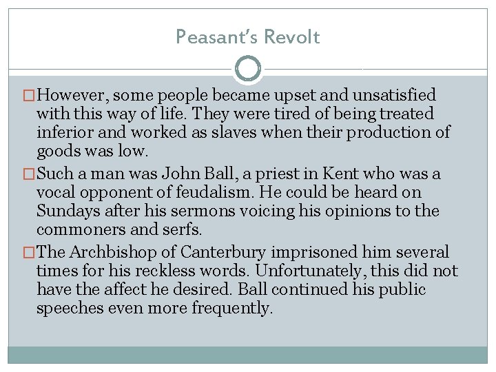 Peasant’s Revolt �However, some people became upset and unsatisfied with this way of life.