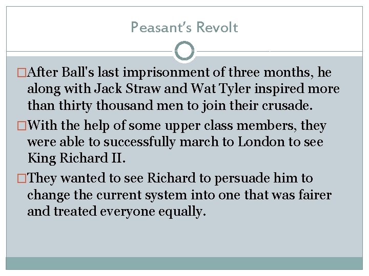 Peasant’s Revolt �After Ball's last imprisonment of three months, he along with Jack Straw