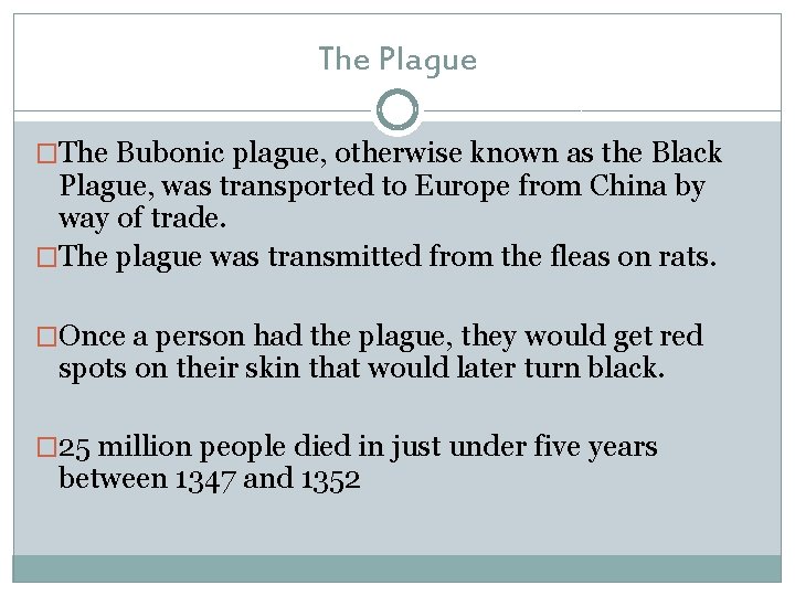 The Plague �The Bubonic plague, otherwise known as the Black Plague, was transported to The Plague �The Bubonic plague, otherwise known as the Black Plague, was transported to