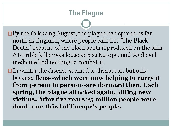The Plague �By the following August, the plague had spread as far north as
