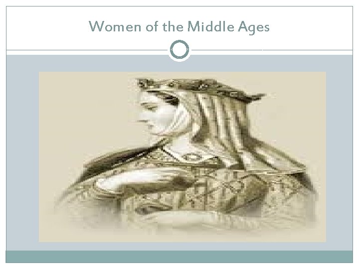 Women of the Middle Ages 