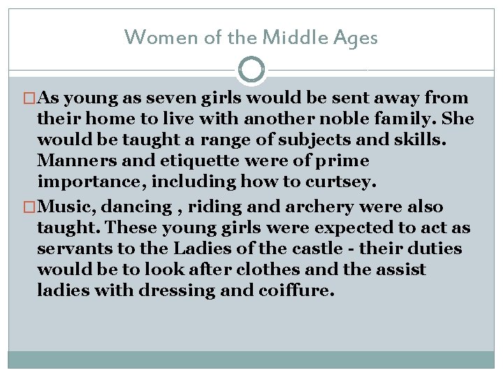 Women of the Middle Ages �As young as seven girls would be sent away