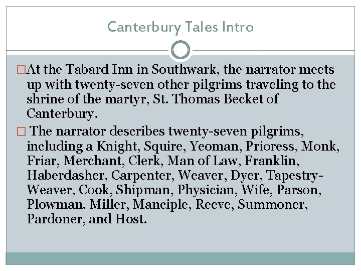 Canterbury Tales Intro �At the Tabard Inn in Southwark, the narrator meets up with