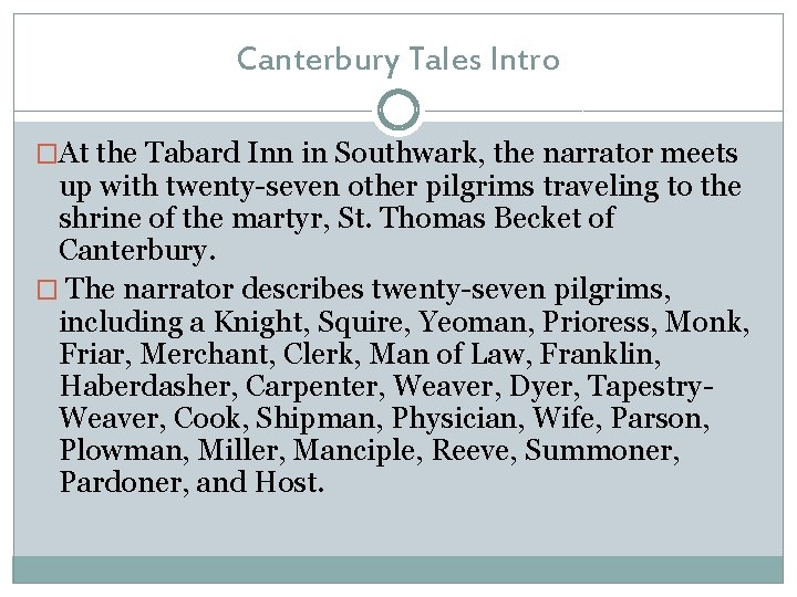 Canterbury Tales Intro �At the Tabard Inn in Southwark, the narrator meets up with Canterbury Tales Intro �At the Tabard Inn in Southwark, the narrator meets up with