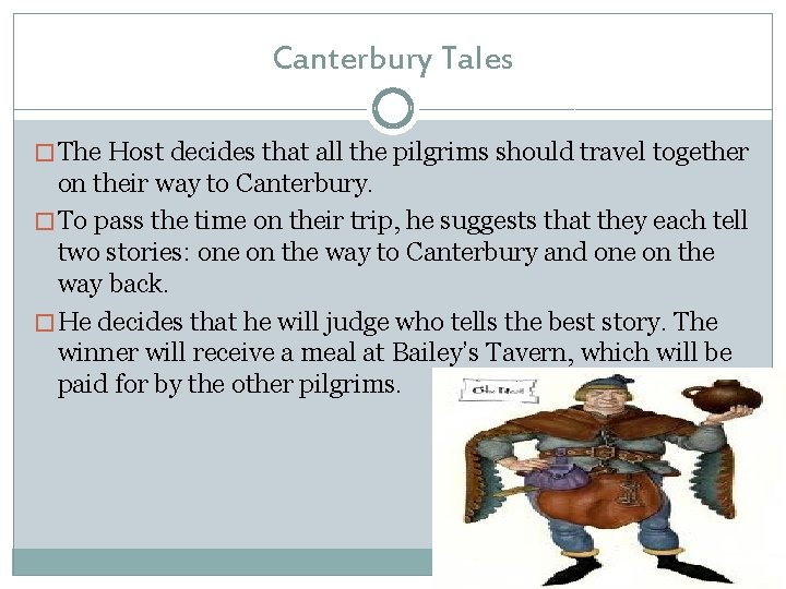 Canterbury Tales � The Host decides that all the pilgrims should travel together on Canterbury Tales � The Host decides that all the pilgrims should travel together on