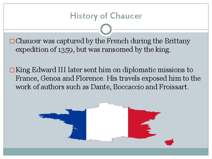 History of Chaucer � Chaucer was captured by the French during the Brittany expedition