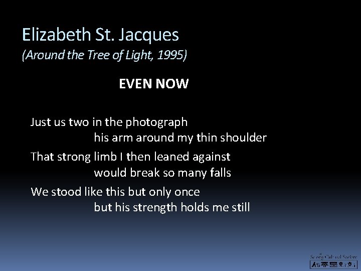 Elizabeth St. Jacques (Around the Tree of Light, 1995) EVEN NOW Just us two Elizabeth St. Jacques (Around the Tree of Light, 1995) EVEN NOW Just us two