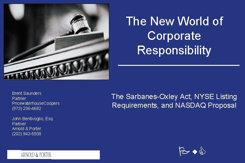 The New World of Corporate Responsibility Brent Saunders Partner Pricewaterhouse. Coopers (973) 236 -4682