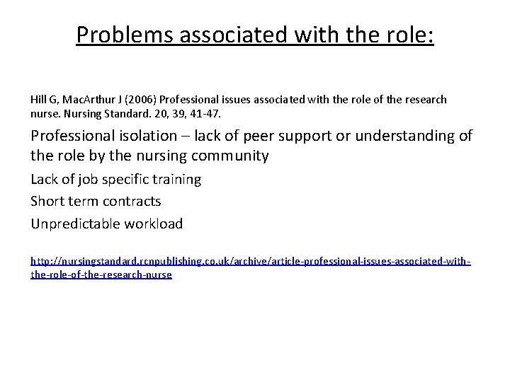 Problems associated with the role: Hill G, Mac. Arthur J (2006) Professional issues associated