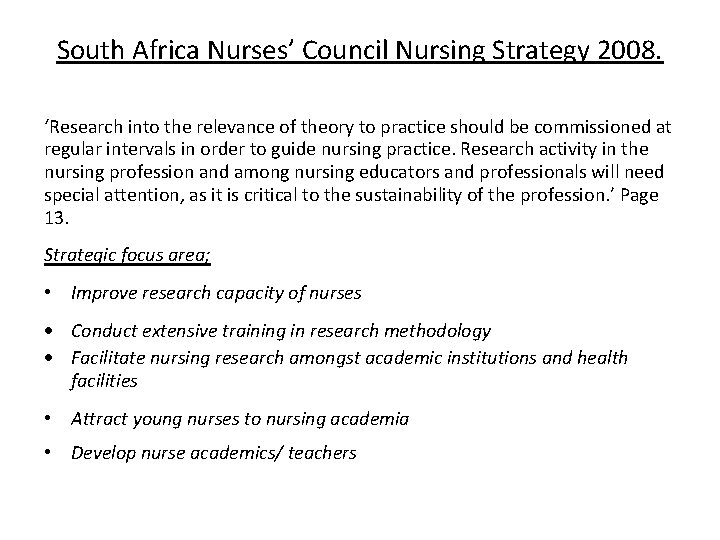 South Africa Nurses’ Council Nursing Strategy 2008. ‘Research into the relevance of theory to