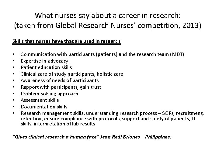 What nurses say about a career in research: (taken from Global Research Nurses’ competition,