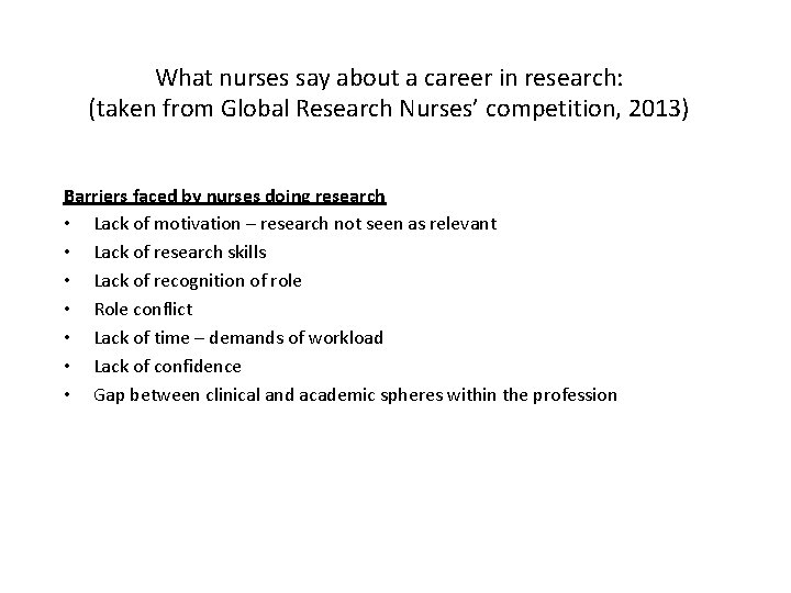 What nurses say about a career in research: (taken from Global Research Nurses’ competition,