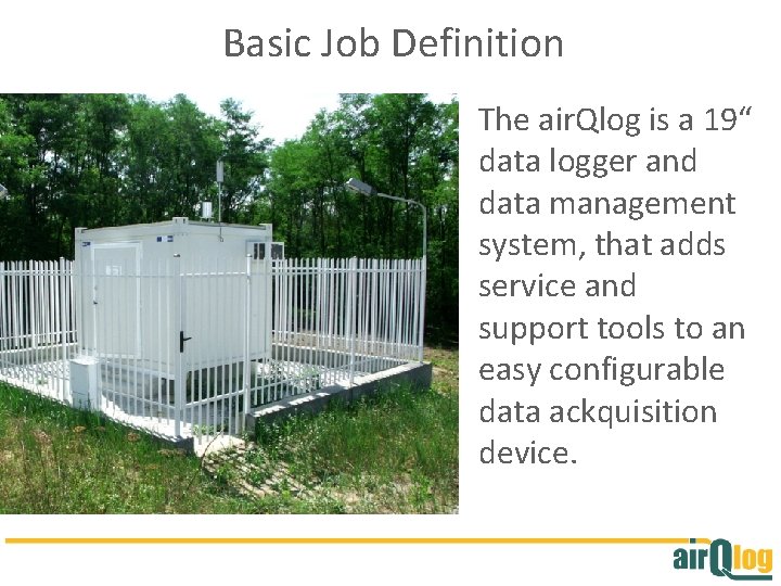 Basic Job Definition The air. Qlog is a 19“ data logger and data management